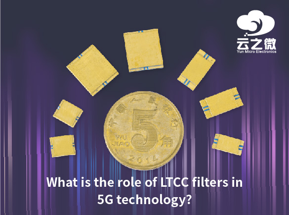 Какова роль фильтров LTCC в технологии 5G?